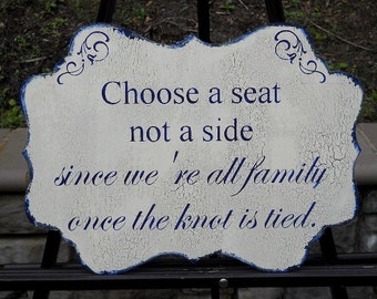 WEDDING SIGN Choose a seat not a side...., Antique Distressed Vintage Sign