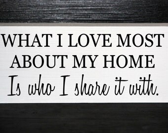 What I love most about my home is who I share it with wood block