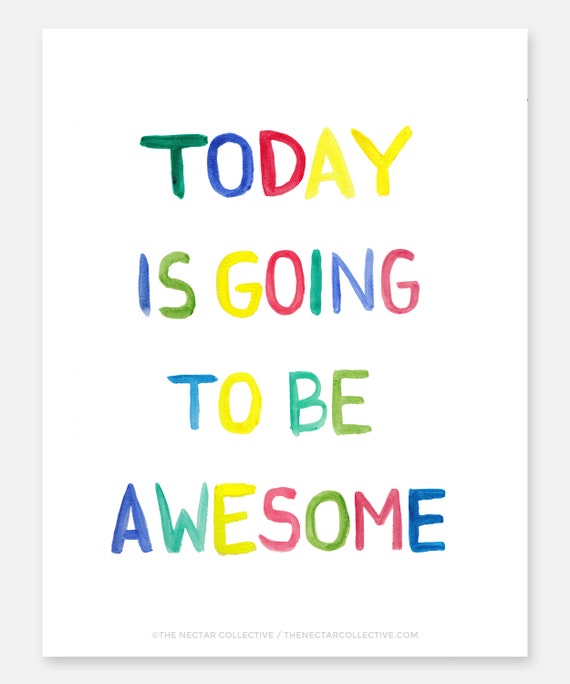 Items similar to Today Is Going to Be Awesome 8.5x11 Art Print