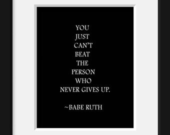 You Just Can't Beat The Person Who Never Gives Up, Babe Ruth, Baseball 