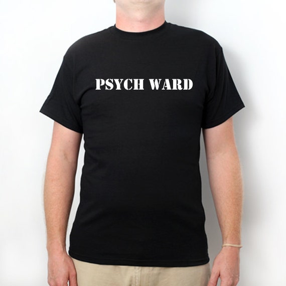 Psych Ward T-shirt Funny Classic Humor Crazy Hilarious by 92shirts