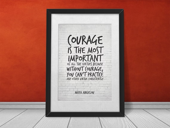 Inspirational Quote Print, Maya Angelou Quote Poster, Courage is the most important of all the virtues, Printable Wall Decor Download