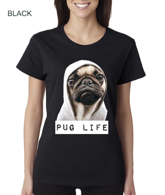 Pug Life Womens Shirt Tshirt by Capricorntees on Etsy