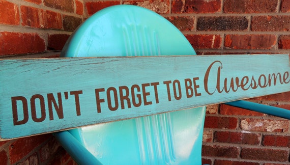 Items Similar To Don't Forget To Be Awesome Wood Sign, Handpainted 