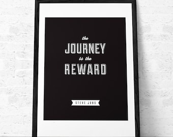 Steve Jobs quote print. Steve Jobs poster. Steve Jobs print Quote print. Typographical print. Inspiring print. The journey is the reward. UK