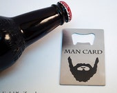 The Man Card. Beard  -Credit Card Bottle Opener - FREE SHIPPING