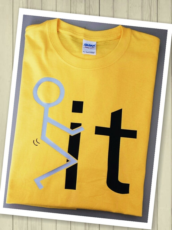 Funny T-shirt F-IT T-shirt
