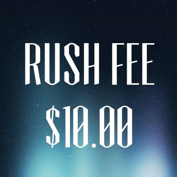 RUSH FEE