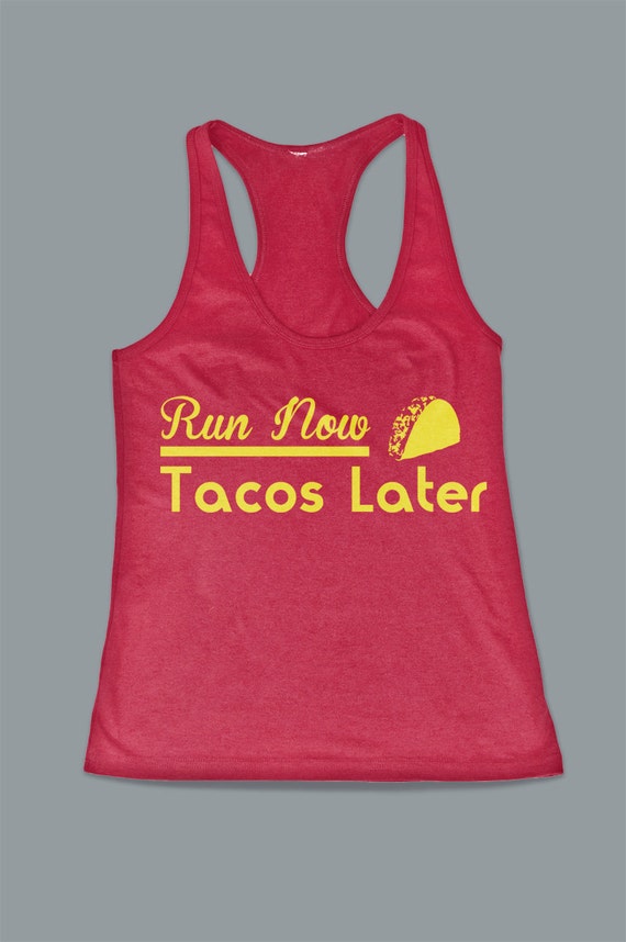 Run Now Tacos Later Funny Women's Next Level Racer Back