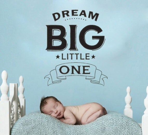 Dream Big Little One vinyl wall decal by LuckyGirlDesignLoft