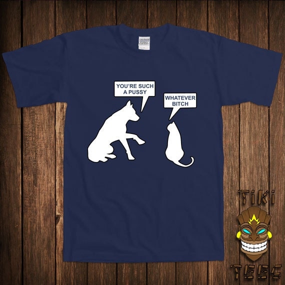 Funny Cat Dog Tshirt Kitten Puppy Tshirt Tee Shirt You're