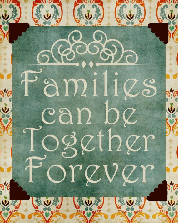 Items similar to Families Can be Together Forever Printable - Wall ...