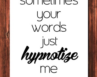 lyrics sometimes your words just hypnotize me
