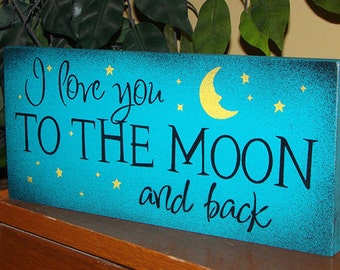 I Love You To The Moon And Back Baby Nursery Child Sign