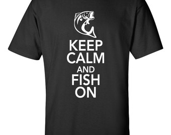Keep Calm And Fish On Fathers Day Fisherman Hunter Proud Father cool Printed T-Shirt Tee Shirt T Mens Ladies Womens Youth Kids Funny TH-024
