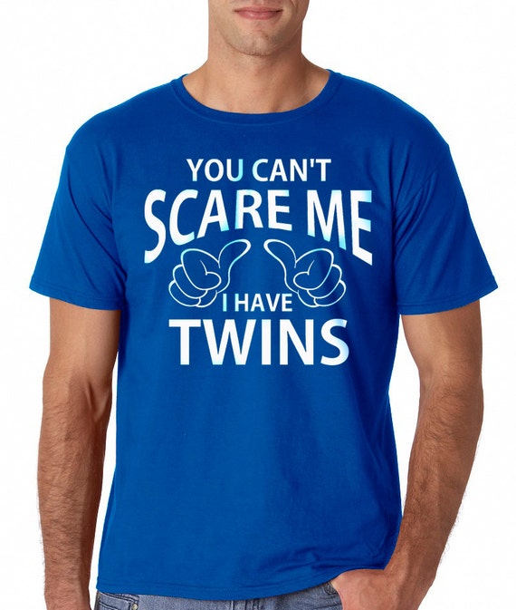 Items similar to T-shirt - You Can't Scare Me I Have Twins - Funny Tee ...