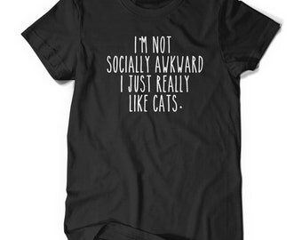 Funny Cat T-Shirt T Shirt Tee Mens Womens Ladies Cat Lady Guy Kitty Funny Humor Gift Present Awkward Tshirt Cat Lover