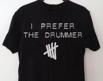 i prefer the drummer t shirt