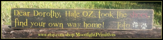 Dear Dorothy Hate Oz Took The Shoes Find Your Own Way Home Dear Dorothy Hate Oz Took The Shoes Find Your Own Way Home