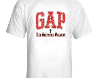 gap god answers prayers t shirt