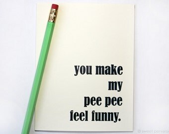 Valentine's Day Card. Funny Love Card. Pee Pee. Anniversary Card. Sexy Card. Birthday Card. Adult Card.
