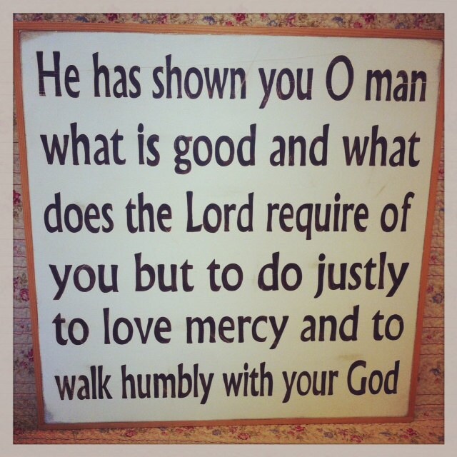 He Has Shown You O Man What Is Good Micah 6 Vs 8 He has shown you o man what is good micah 6 vs 8