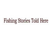 Fishing Stories Told Here Fisherman - Wall Decal - Vinyl Wall Decals, Wall Decor, Wall Stickers, Fisherman Gifts