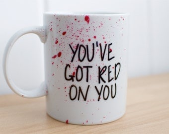 Shaun of the Dead "You've Got Red On You" Blood-Spattered Mug