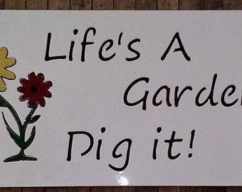 Items similar to Life's A Garden. Dig It. Wood Sign 5.5x24 on Etsy