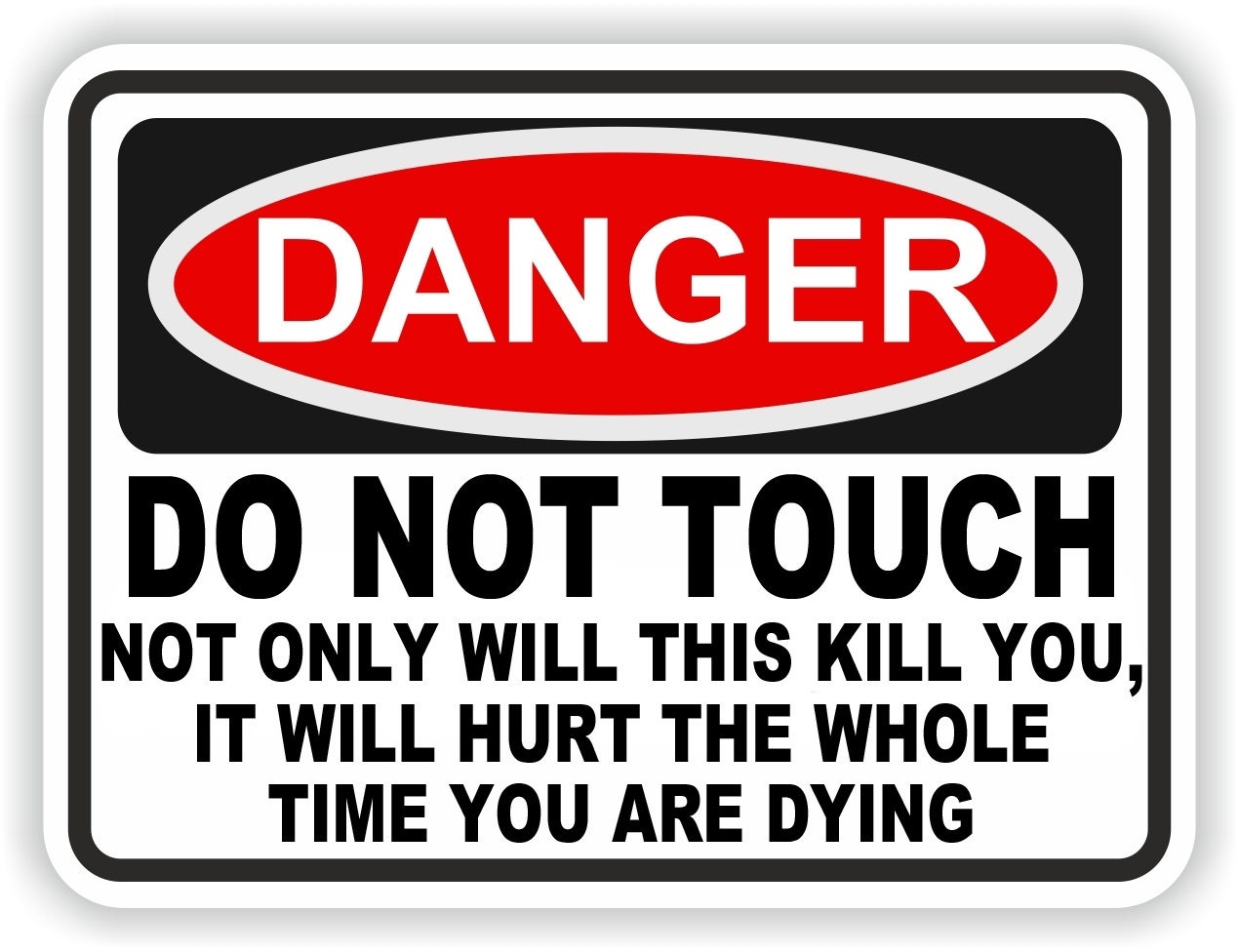 Do not touch my. Do not touch my