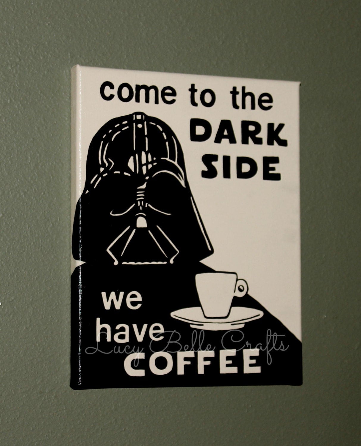 Come <b>To</b> <b>The</b> <b>Dark</b> <b>Side</b> We Have Coffee w/ Darth by LucyBelleCrafts.