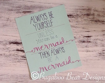 Download Always Be Yourself Unless You Can Be a Mermaid Then Always ...