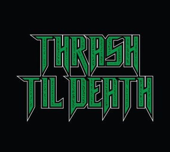 Thrash till death что значит