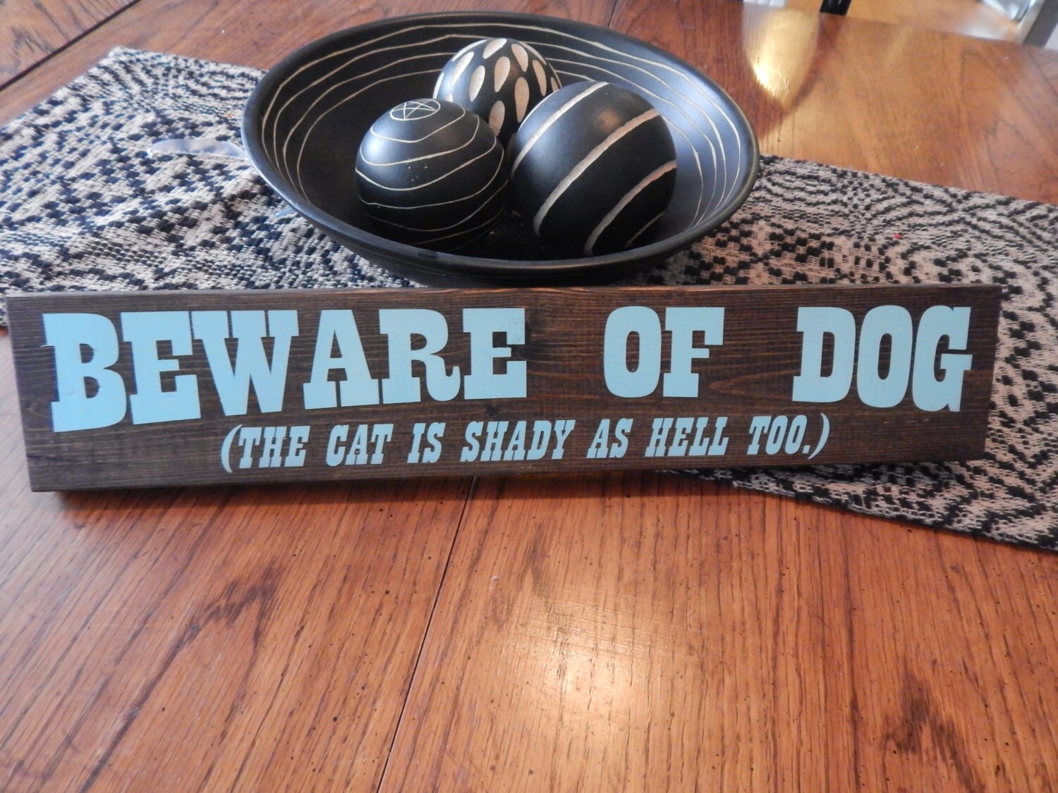 Dog Lovers Sign Quote Beware Of Dog The Cat Is Shady