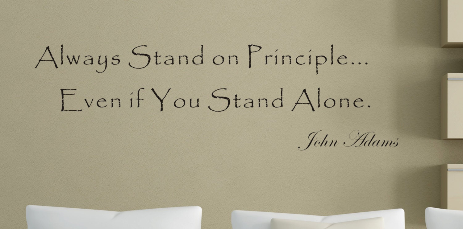 Wall Decal Always Stand On Principle Even If You Stand Alone.