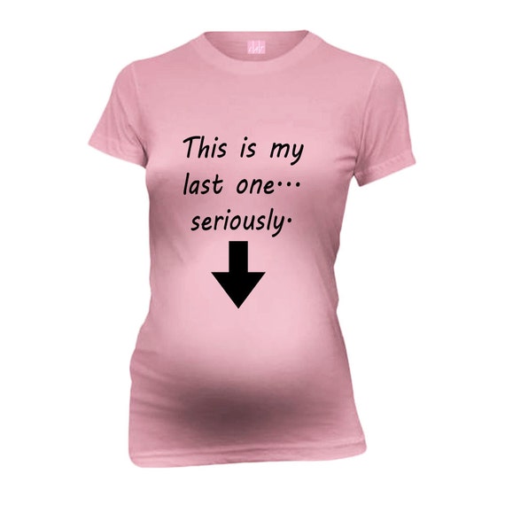 this is the last one seriously shirt