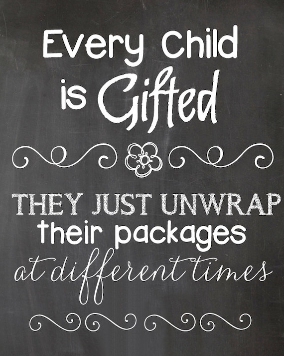 Every Child is Gifted Teacher  Quote  Inspiration  Quote 