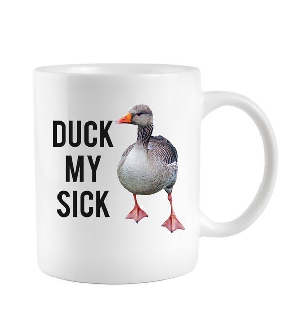 Duck My Sick Coffee Mug Funny gag gifts Duck Hunting by Mugsleys