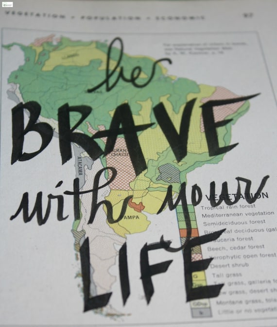 Vintage Map Quote- Be Brave with your Life (Mini- Greens)