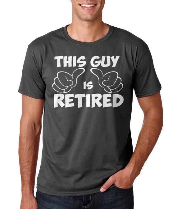 Items similar to This Guy Is Retired - T-shirt Tee shirt Retirement ...