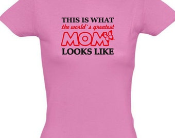 This is what the world's greatest mom looks like women t shirt,birthday ...