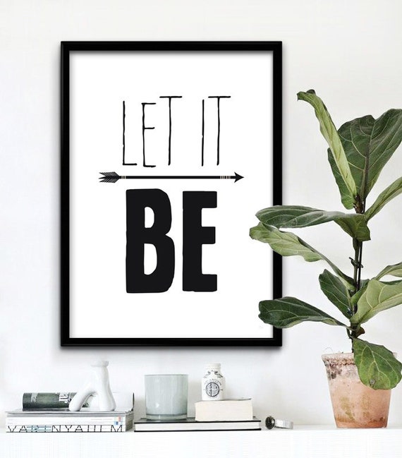 Let It Be Printable Wall Art Black And White by ILovePrintable