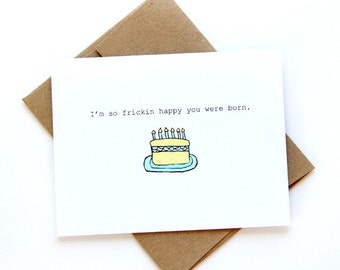 Birthday Card - So Frickin Happy You Were Born