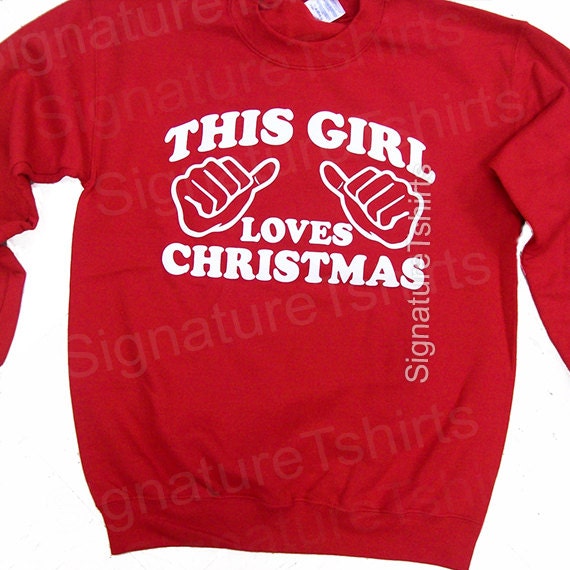 https://www.etsy.com/listing/113973369/this-girl-loves-christmas-sweatshirt?ref=shop_home_feat