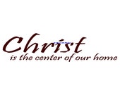 Christ Is The Center Of Our Home - Wall Decal - Vinyl Wall Decals, Wall Decor, Wall Stickers, Wall Quote, Christian Wall Decal, Christ Decal