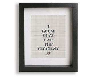 The Luckiest / Ben Folds - Music Lyric Art Print - anniversary gift, typography print