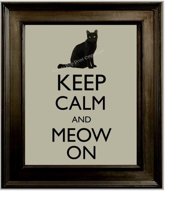 Keep Calm Cat Art Print 8 x 10 Keep Calm and Meow on Black