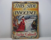 This Side of Innocence by Taylor Caldwell 1946 Vintage Romance Book