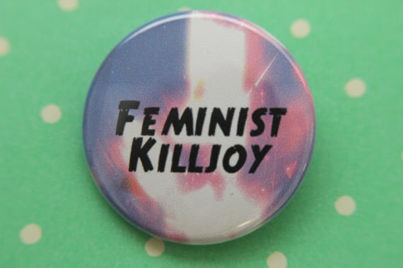 Feminist Killjoy Pinback Button