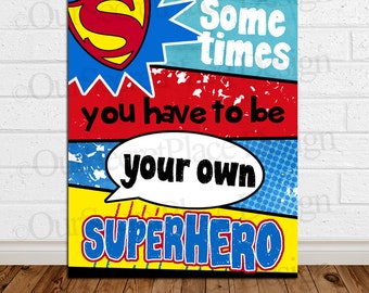 PRINTABLE Sometimes You Have to be Your Own Superhero Quote Superhero ...